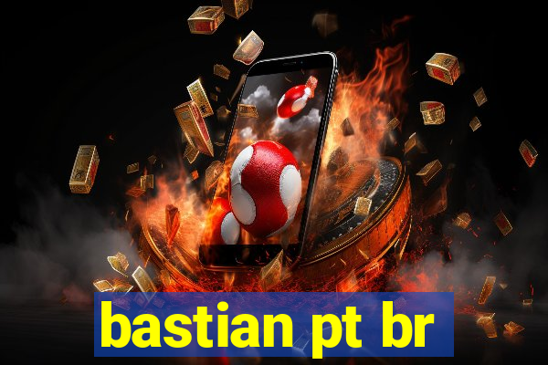 bastian pt br